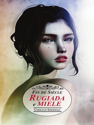 cover image of Fin de Siècle. Rugiada e Miele